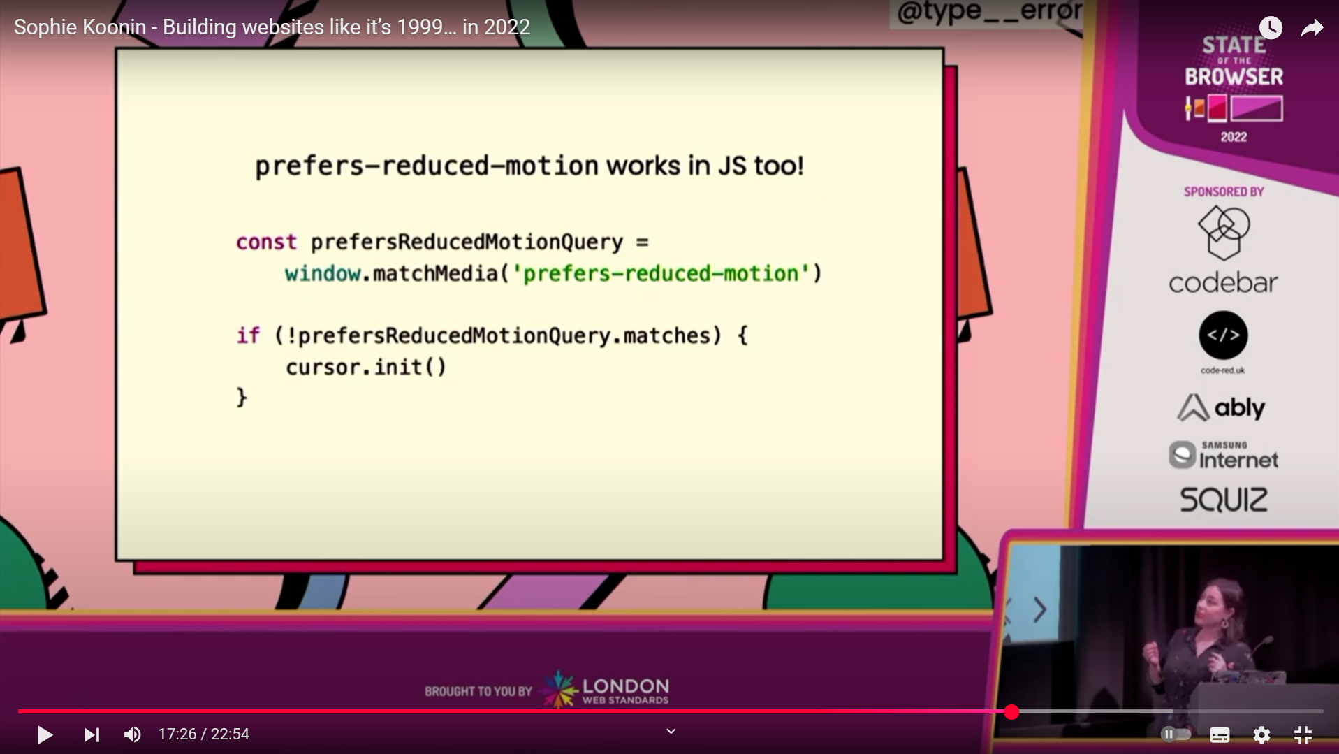Screenshot from Sophie's talk - showing 'prefers-reduced-motion works in JS too!' and the code: const prefersReducedMotionQuery = window.matchMedia('prefers-reduced-motion'); if (!prefersReducedMotionQuery.matches) { cursor.init(); }
