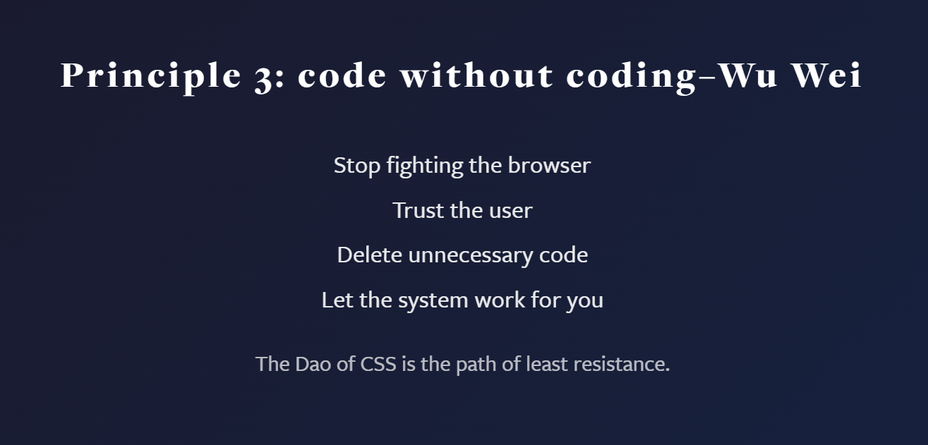Presentation slide from John Alsopp's Dao of CSS. Text: Principle 3: code without coding–Wu Wei. Stop fighting the browser. Trust the user. Delete unnecessary code. Let the system work for you. The Dao of CSS is the path of least resistance.